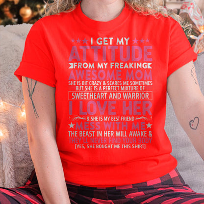 I Get My Attitude From My Freaking Awesome Mom - Gift for Daughter From Mom - NGHL00