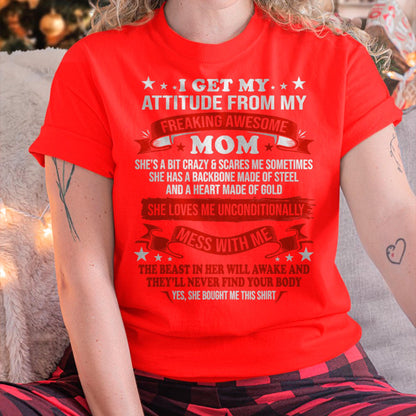 I Get My Attitude From My Freaking Awesome Mom - Gift for Daughter From Mom - NGHL00