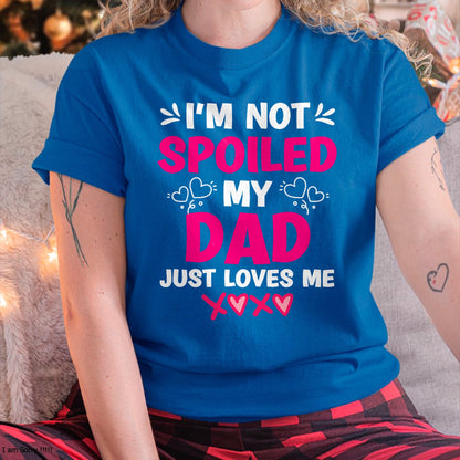 I'm Not Spoiled My Dad Just Loves Me Kids Girls Daughter T-Shirt - Gift for Daughter from Dad - NGHL00 Hoodie (SKU-T1410DD-A11)