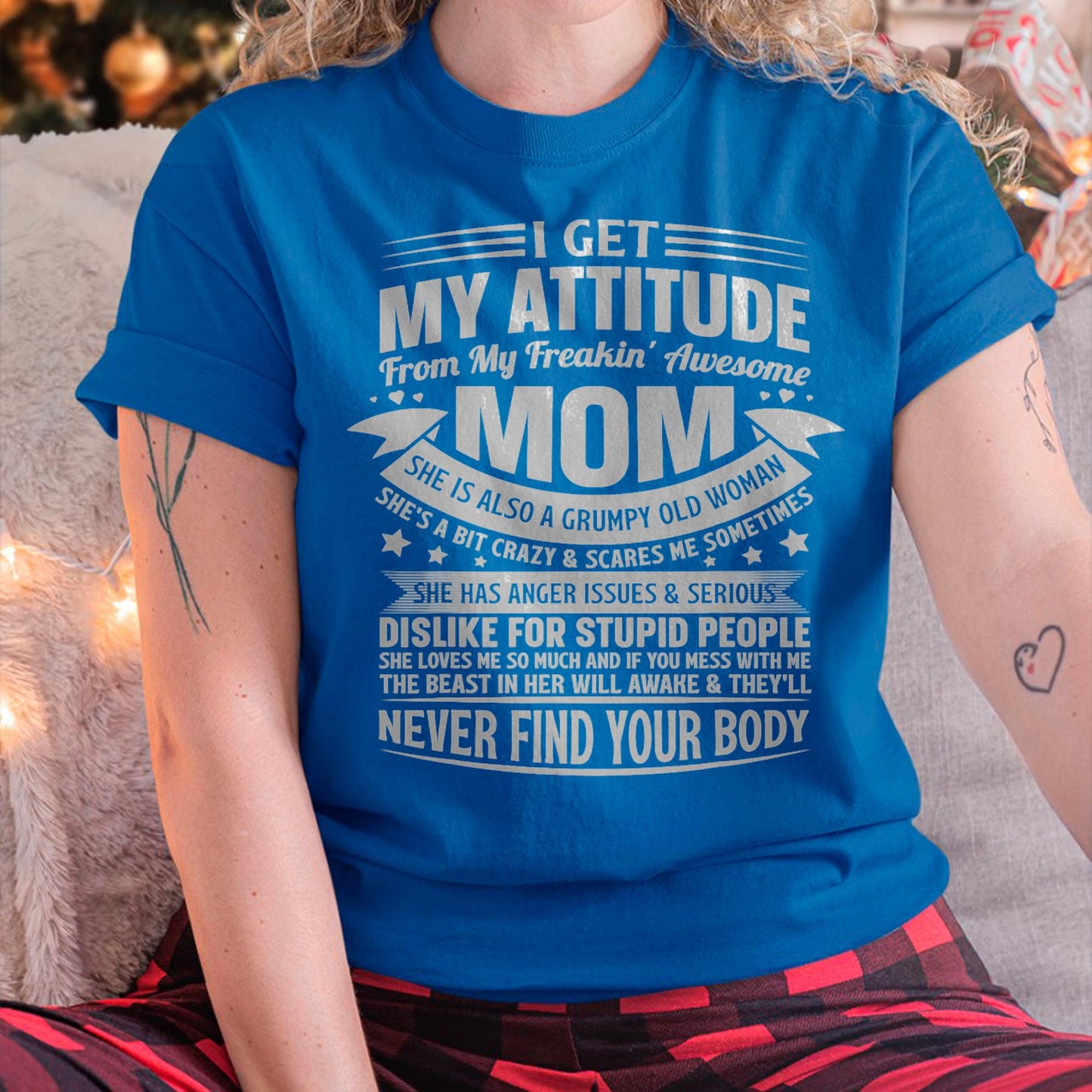 I Get My Attitude From My Freaking Awesome Mom - Gift for Daughter From Mom - NGHL00