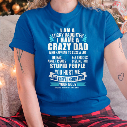 Lucky Daughter I Have A Crazy Dad Who Happens To Cuss A Lot T-Shirt - Gift for Daughter from Dad - NGHL00 Hoodie (SKU-T1410DD-B01)