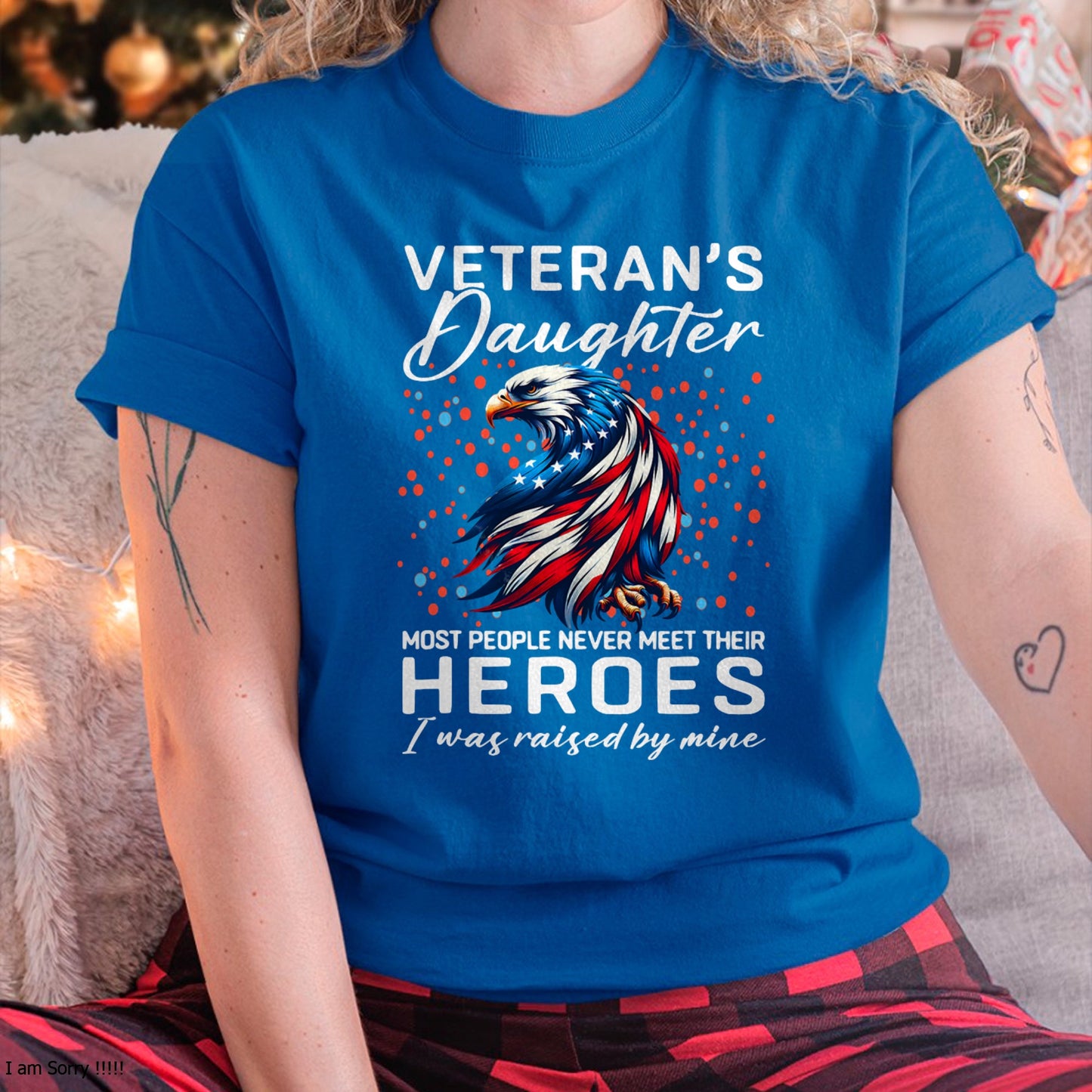 I am a Veteran's Daughter most people never meet their Funny T-Shirt - Gift for Daughter from Dad - NGHL00 Hoodie (SKU-T1410DD-A07)