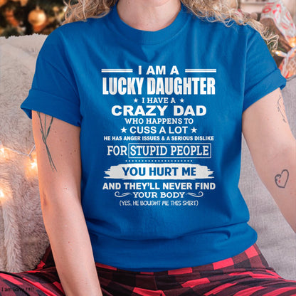 I Am A Lucky Daughter, I Have A Crazy Dad T-Shirt - Gift for Daughter from Dad - NGHL00 Hoodie (SKU-T1410DD-A06)