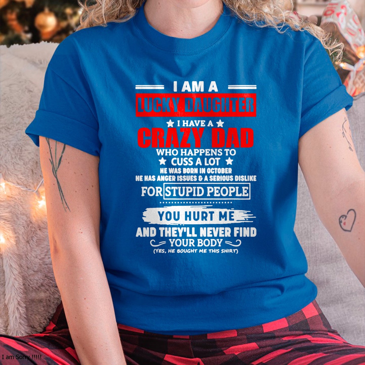 I'm a Lucky Daughter - I Have a Crazy Dad with anger issues Pullover Hoodie - Gift for Daughter from Dad - NGHL00 Hoodie (SKU-T1410DD-A09)