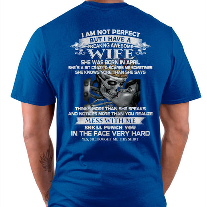 April - I Am Not Perfect But I Have A Freaking Awesome Wife - Gift For Husband From Wife - NGHL04 (SKU06-34-04)