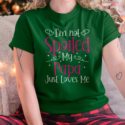 I'm Not Spoiled My Papa Just Loves Me Funny Girls Daughter T-Shirt - Gift for Daughter from Dad - NGHL00 Hoodie (SKU-T1410DD-A12)