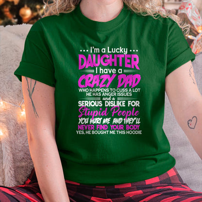 I'm a Lucky Daughter - I Have a Crazy Dad with anger issues Pullover Hoodie - Gift for Daughter from Dad - NGHL00 Hoodie (SKU-T1410DD-A08)
