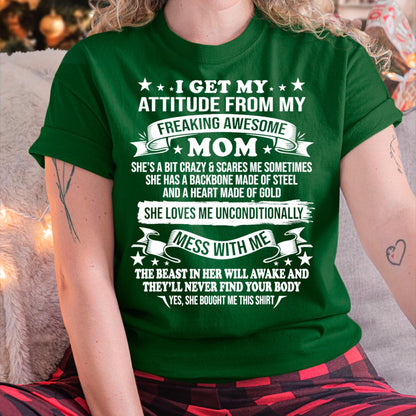 I Get My Attitude From My Freaking Awesome Mom - Gift for Daughter From Mom - NGHL00 (SKUT-2807MD)