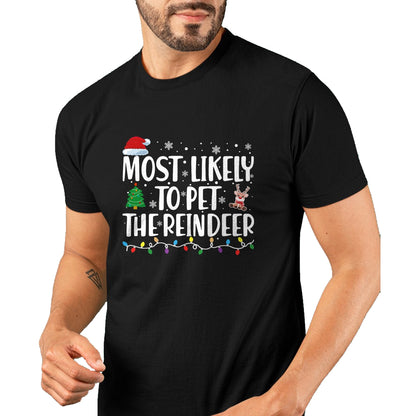 Most Likely To Pet The Reindeer Family Matching Christmas T-Shirt - Christmas Unisex T-Shirt/Hoodie/Sweatshirt - NGHL00