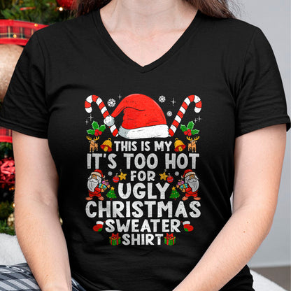 This Is My It's Too Hot For Ugly Christmas Sweaters T-Shirt - Christmas Unisex T-Shirt/Hoodie/Sweatshirt - NGHL00