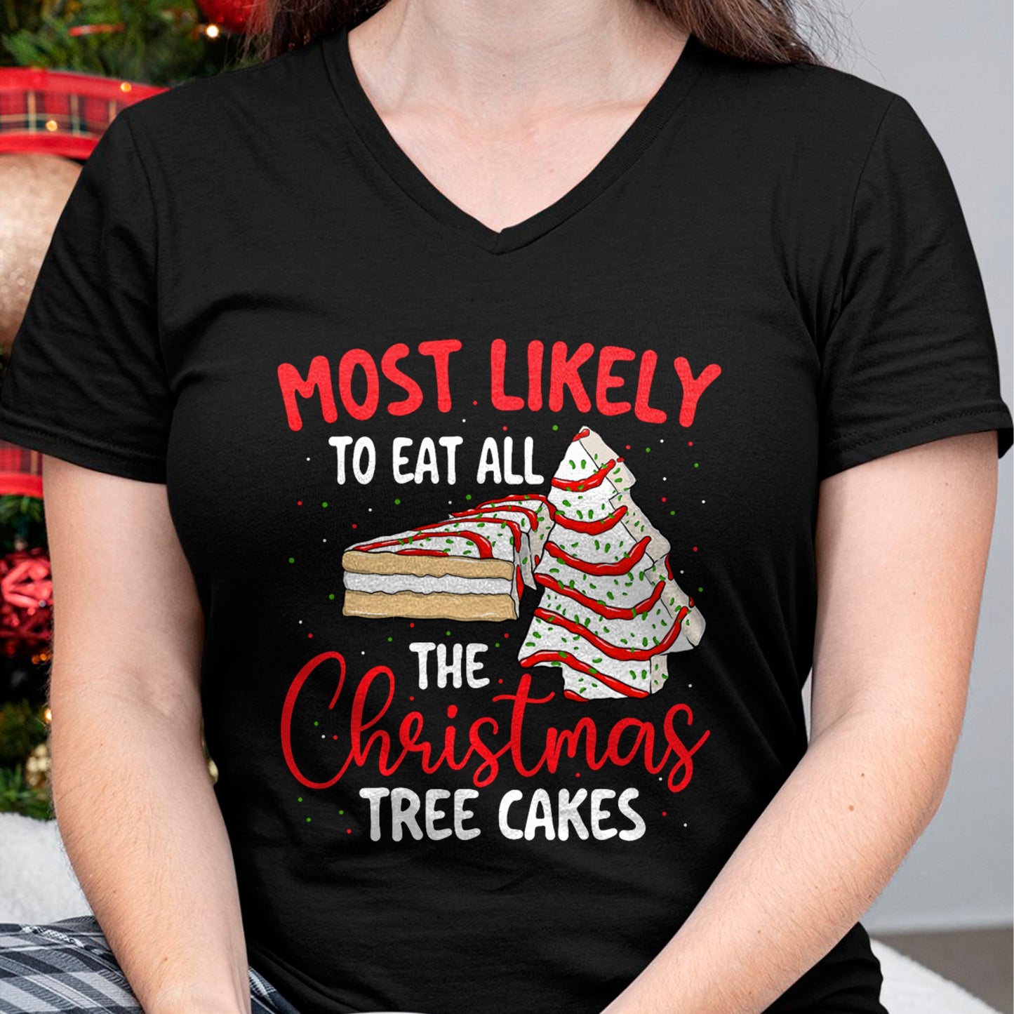 Most Likely To Eat All The Christmas Tree Cakes - Xmas Squad T-Shirt - Christmas Unisex T-Shirt/Hoodie/Sweatshirt - NGHL00