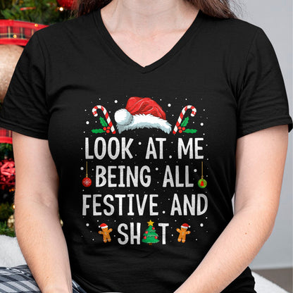 Look at Me Being All Festive and Shit Funny Christmas T-Shirt - Christmas Unisex T-Shirt/Hoodie/Sweatshirt - NGHL00