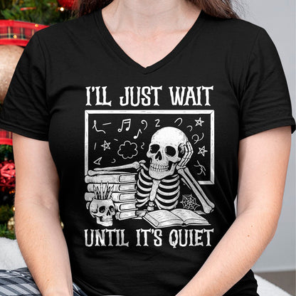 Teacher Halloween Shirt I'll Just Wait Until It's Quiet T-Shirt - Halloween Unisex T-Shirt/Hoodie - NGHL00