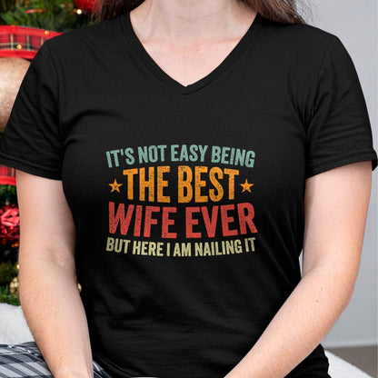 Its Not Easy Being The Best Wife Ever Funny Wife for Women T-Shirt - Gift For Wife From Husband  Unisex T-Shirt/Hoodie - NGHL00 (SKUT-2310EMAILWIFE-15)