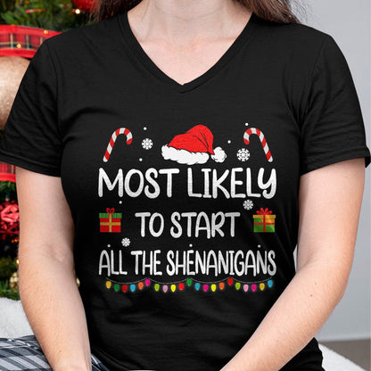 Most Likely To Start All The Shenanigans family Christmas T-Shirt - Christmas Unisex T-Shirt/Hoodie/Sweatshirt - NGHL00