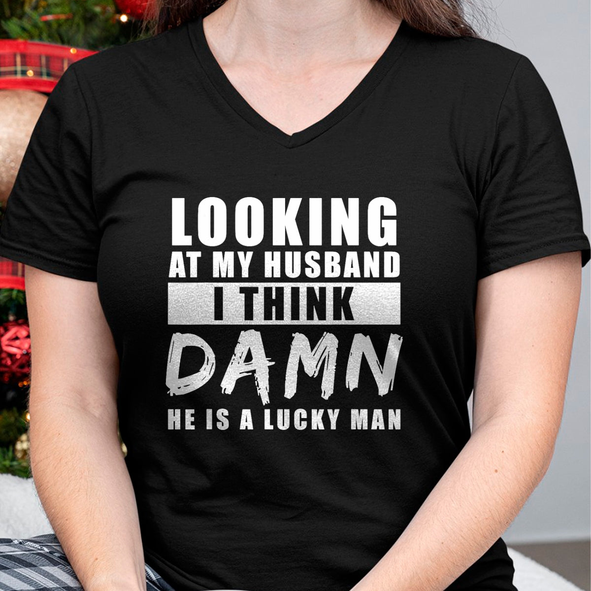 Looking At My Husband I Think Damn He Is A Lucky Man T-Shirt - Gift For Wife From Husband  Unisex T-Shirt/Hoodie - NGHL00 (SKUT-2310EMAILWIFE-17)