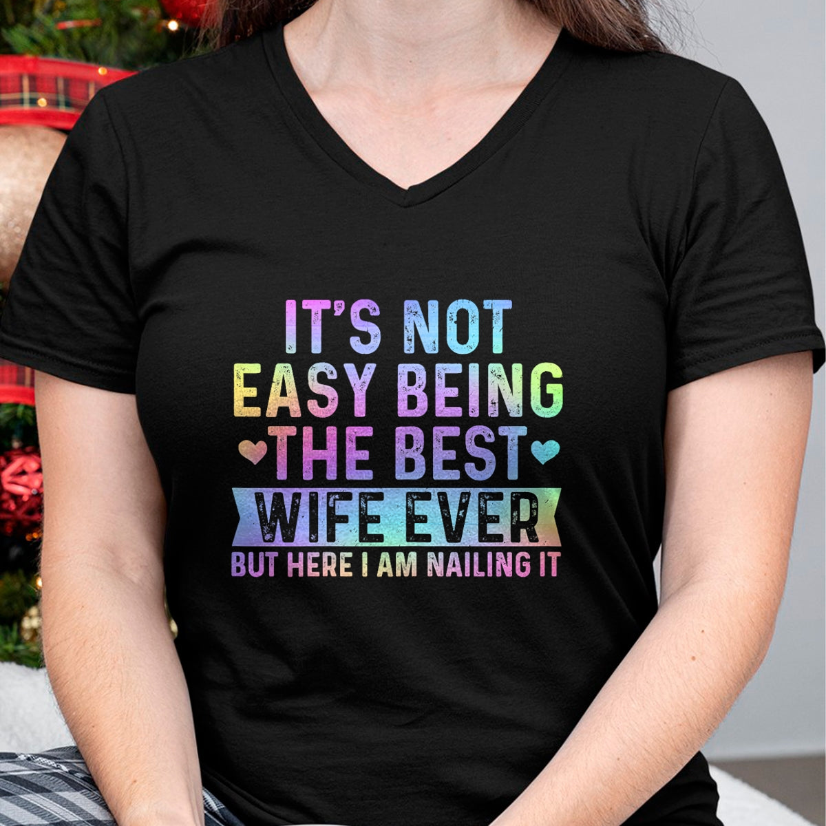 It's Not Easy Being The Best Wife Ever Funny Wife woman T-Shirt - Gift For Wife From Husband  Unisex T-Shirt/Hoodie - NGHL00 (SKUT-2310EMAILWIFE-16)