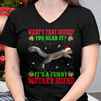 It's A Funny Squeaky Sound Shirt Christmas Squirrel Ugly T-Shirt - Christmas Unisex T-Shirt/Hoodie/Sweatshirt - NGHL00