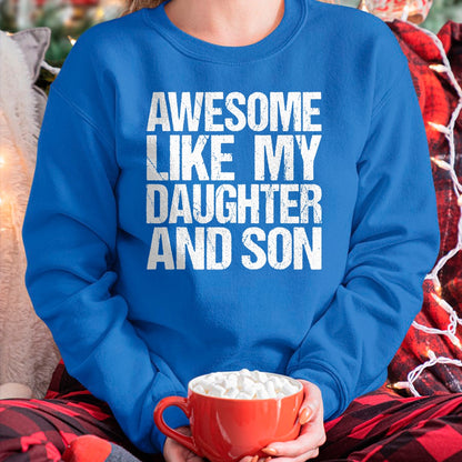 Awesome Like My Daughter And Son Mothers Fathers Day Mom Dad T-Shirt - Gift From Dad Unisex T-Shirt/Hoodie - NGHL00 (SKUT-2310EMAILDS-04)