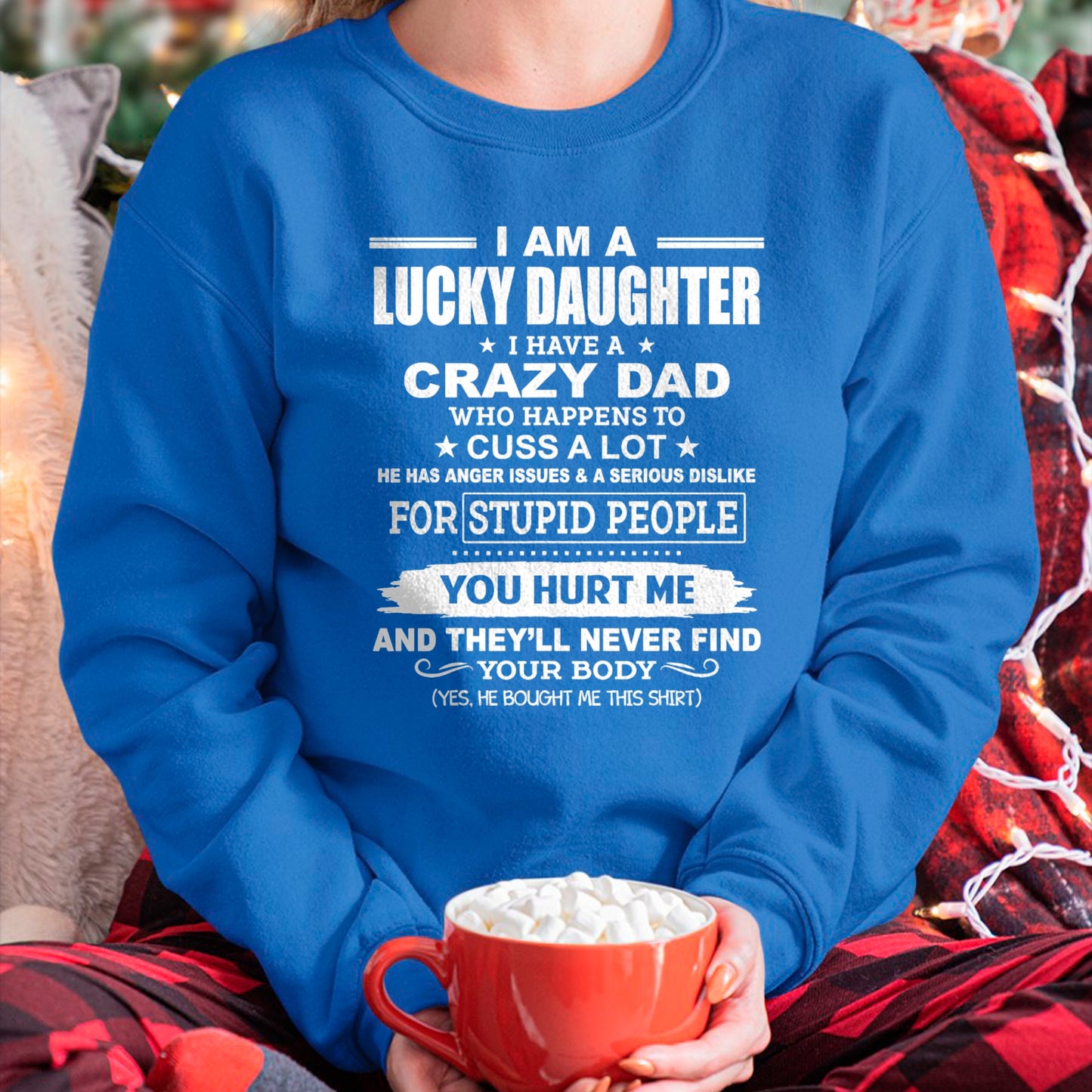 I Am A Lucky Daughter, I Have A Crazy Dad T-Shirt - Gift for Daughter from Dad - NGHL00 Hoodie (SKU-T1410DD-A06)