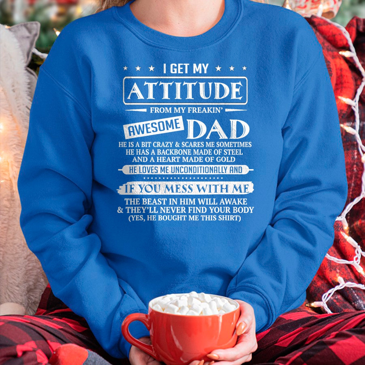 I Get My Attitude From My Freaking Awesome Dad Father's Day T-Shirt - Gift From Dad Unisex T-Shirt/Hoodie - NGHL00 (SKUT-2310EMAILDS-35)