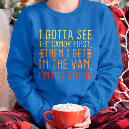 I Gotta See The Candy First. I'm Not Stupid  Creepy Adult T-Shirt - Halloween Unisex T-Shirt/Hoodie - NGHL00