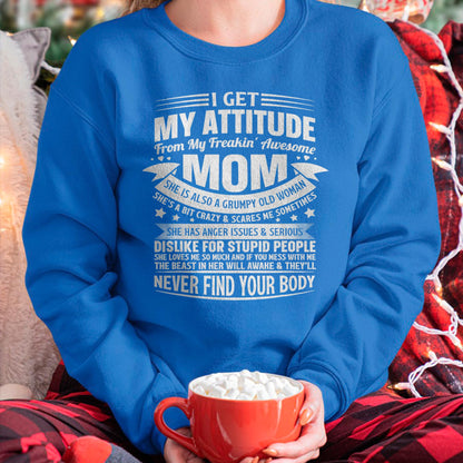 I Get My Attitude From My Freaking Awesome Mom - Gift for Daughter From Mom - NGHL00