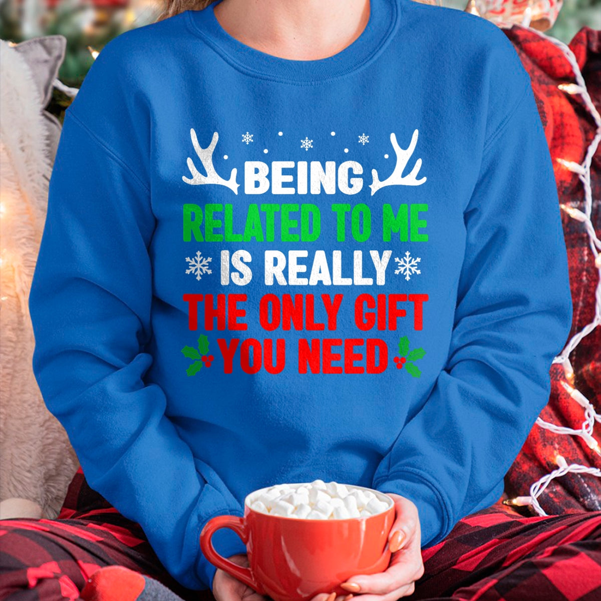 Being Related To Me Funny Christmas Shirts Women Men Family T-Shirt - Christmas Unisex T-Shirt/Hoodie/Sweatshirt - NGHL00