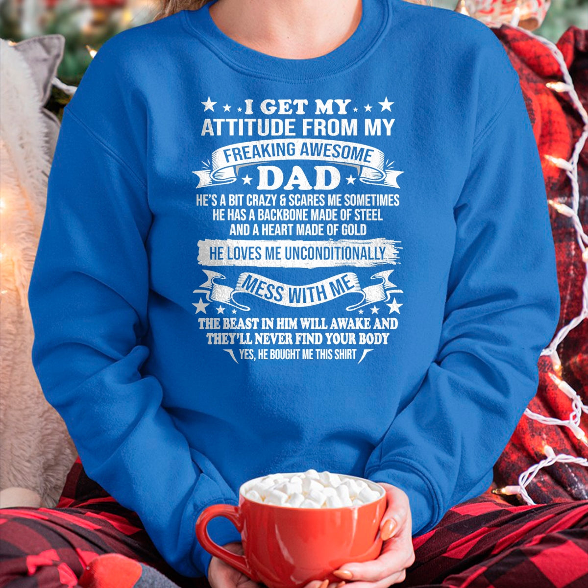 Fathers Day I Get My Attitude From My Freaking Awesome Dad T-Shirt - Gift From Dad Unisex T-Shirt/Hoodie - NGHL00 (SKUT-2310EMAILDS-29)