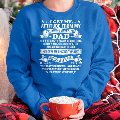 Fathers Day I Get My Attitude From My Freaking Awesome Dad T-Shirt - Gift From Dad Unisex T-Shirt/Hoodie - NGHL00 (SKUT-2310EMAILDS-29)
