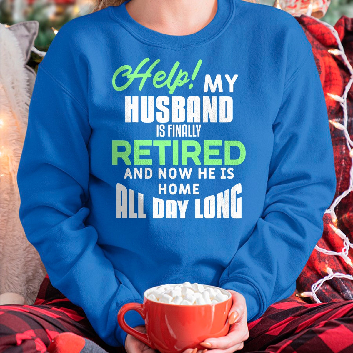 Funny Retired Husband Retirement Quote For A Wife T-Shirt - Gift For Wife From Husband  Unisex T-Shirt/Hoodie - NGHL00 (SKUT-2310EMAILWIFE-05)