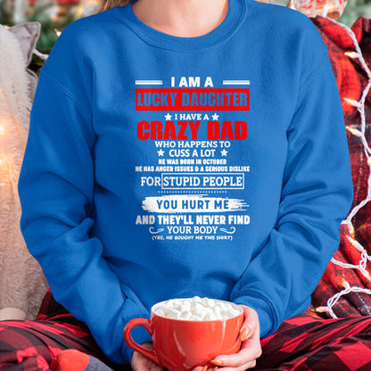 I'm a Lucky Daughter - I Have a Crazy Dad with anger issues Pullover Hoodie - Gift for Daughter from Dad - NGHL00 Hoodie (SKU-T1410DD-A09)