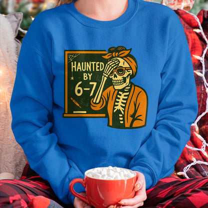 Haunted by 6-7 Funny Teacher 67 Halloween Skeleton Six Seven T-Shirt - Halloween Unisex T-Shirt/Hoodie - NGHL00