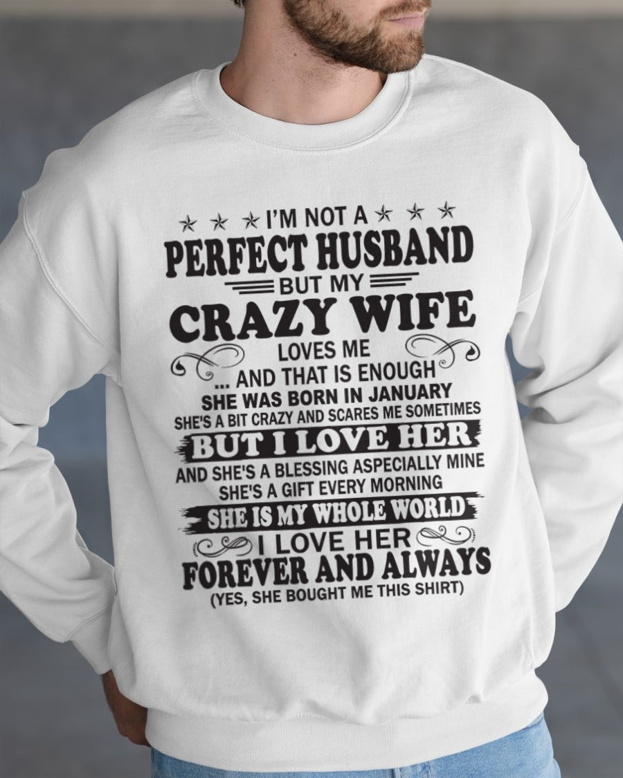 I'm Not A Pefect Husband But My Crazy Wife Loves Me T-Shirt – Birthday Gift From January Wife / Woman - NGHL01 (SKU12-243-01)