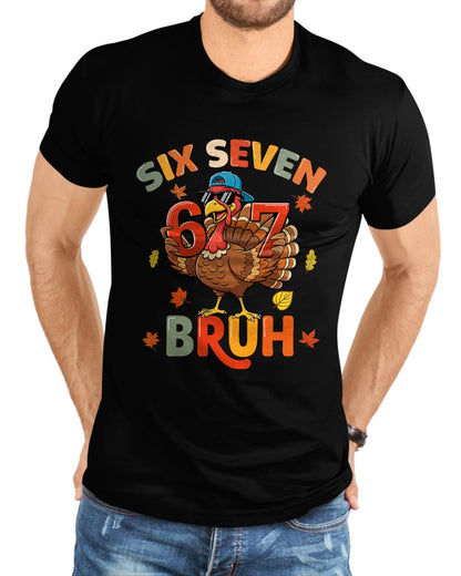 6 7 Thanksgiving Shirts Men Boys Funny Turkey Meme Six Seven T-Shirt - Christmas Unisex T-Shirt/Hoodie/Sweatshirt - NGHL00
