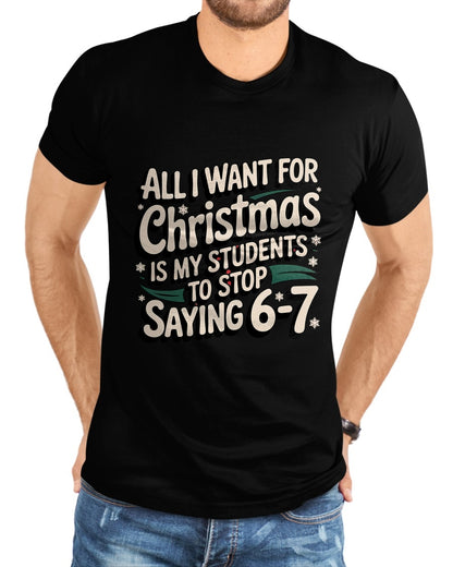Students Saying 6-7 67 Six Seven Funny Teacher Christmas T-Shirt - Christmas Unisex T-Shirt/Hoodie/Sweatshirt - NGHL00