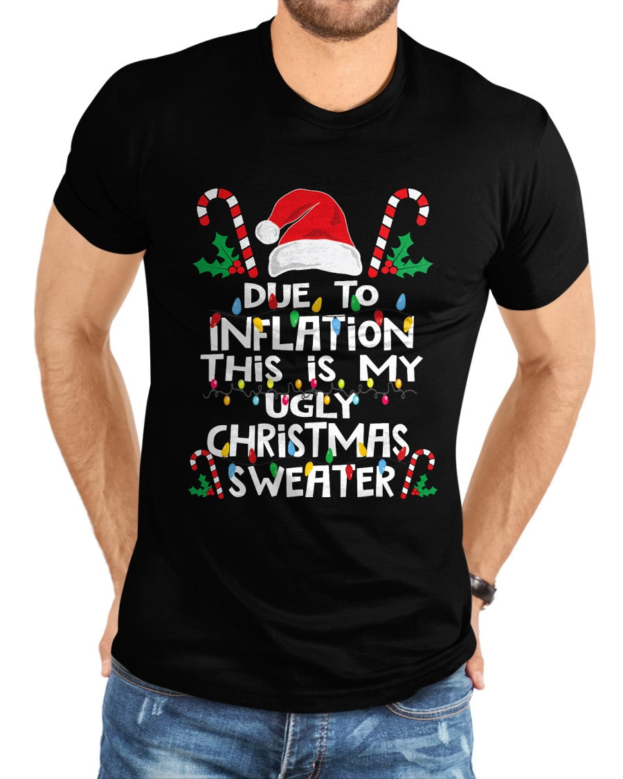 Funny Due to Inflation Ugly Christmas Sweaters For Men Women T-Shirt - Christmas Unisex T-Shirt/Hoodie/Sweatshirt - NGHL00