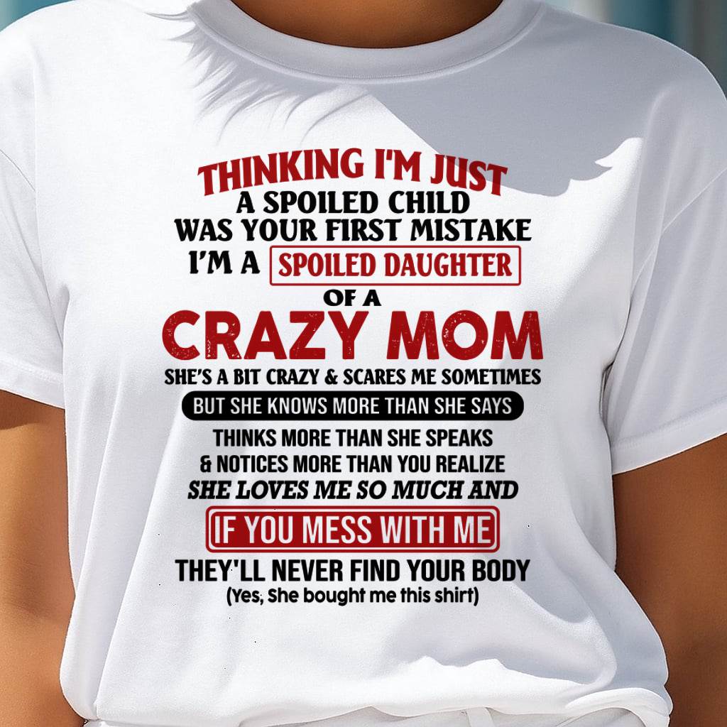 I Am Spoiled Daughter Of A Crazy Mom - Gift for Daughter From Mom - NGHL00 (SKU-TMD-SPOILED-00)