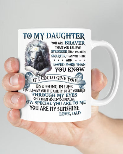 To My Daughter From Dad Mug - Perfect Gift For Your Daughter (SKUG10-132)