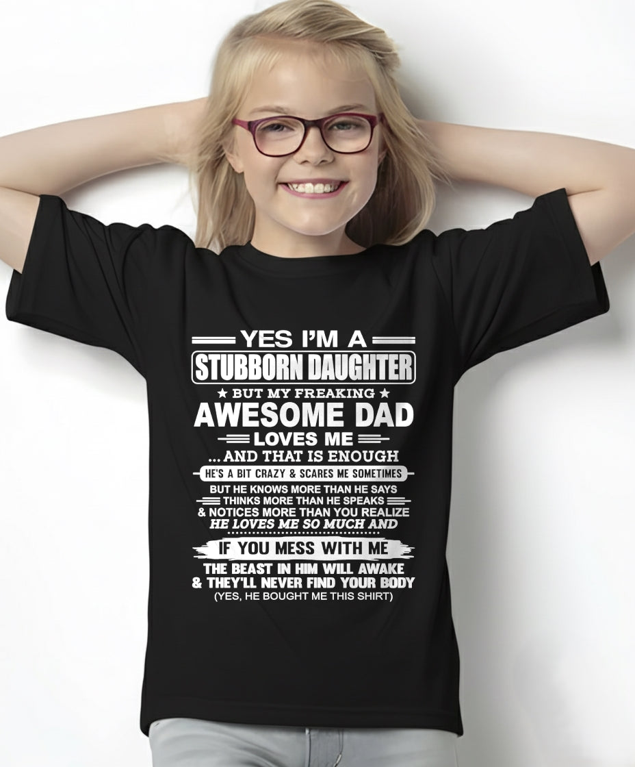 Yes I’m A Stubborn Daughter T-Shirt – Birthday Gift From Dad / Man - NGHL00 (SKU11-34-00)