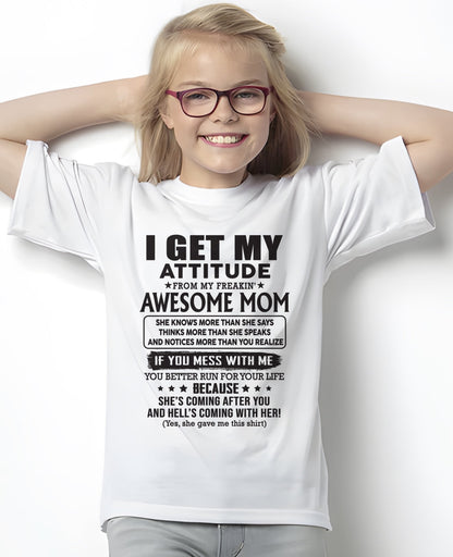 I GET MY ATTITUDE FROM AWESOME MOM - to my Daughter from Mom - NGHL00 (SKU08-17-00)