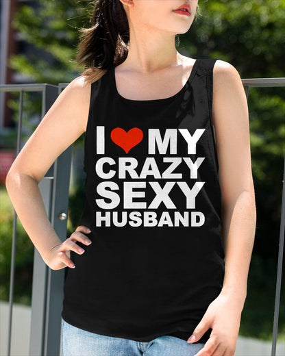 I LOVE MY CRAZY SEXY HUSBAND - PERFECT GIFT FOR YOUR WIFE - NGHL00 (SKU12-294)