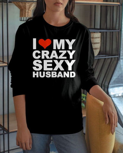 I LOVE MY CRAZY SEXY HUSBAND - PERFECT GIFT FOR YOUR WIFE - NGHL00 (SKU12-294)