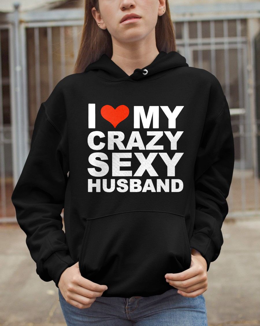 I LOVE MY CRAZY SEXY HUSBAND - PERFECT GIFT FOR YOUR WIFE - NGHL00 (SKU12-294)