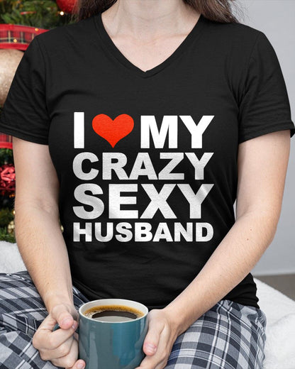 I LOVE MY CRAZY SEXY HUSBAND - PERFECT GIFT FOR YOUR WIFE - NGHL00 (SKU12-294)