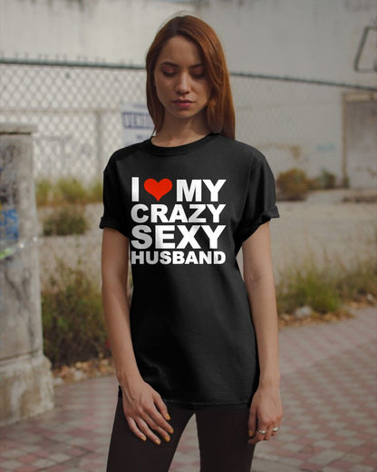 I LOVE MY CRAZY SEXY HUSBAND - PERFECT GIFT FOR YOUR WIFE - NGHL00 (SKU12-294)