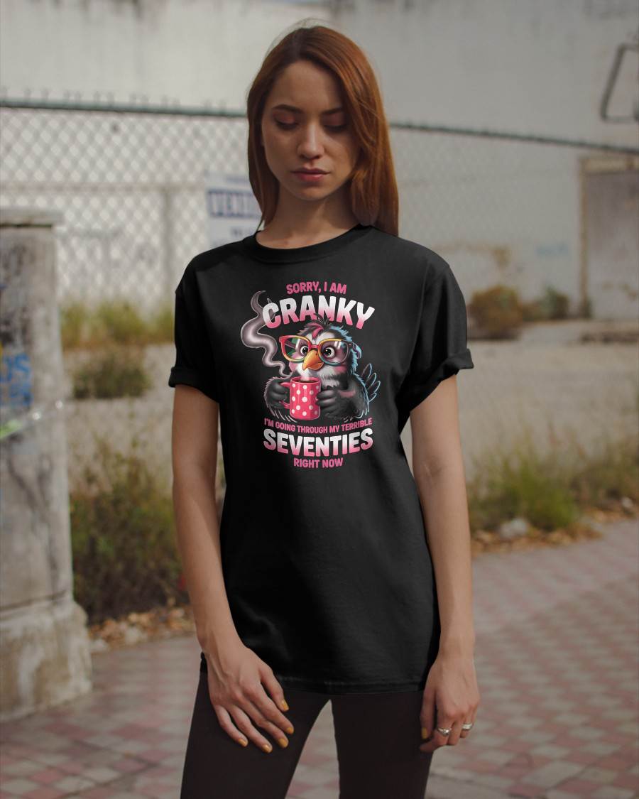 SORRY I AM CRANKY - BIRTHDAY SHIRT FOR WOMEN - NGHL00 (SKU12-227)