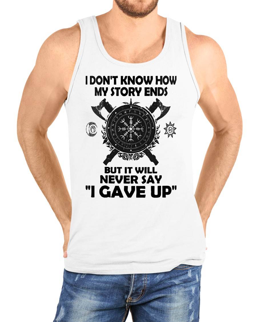 I NEVER SAY "I GAVE UP" - UNISEX T-SHIRT - NGHL00 (SKU12-144)