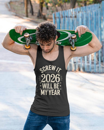 Screw It 2026 Will Be My Year - UNISEX T-SHIRT - NGHL00 (SKU2026-NEW-YEAR-01)