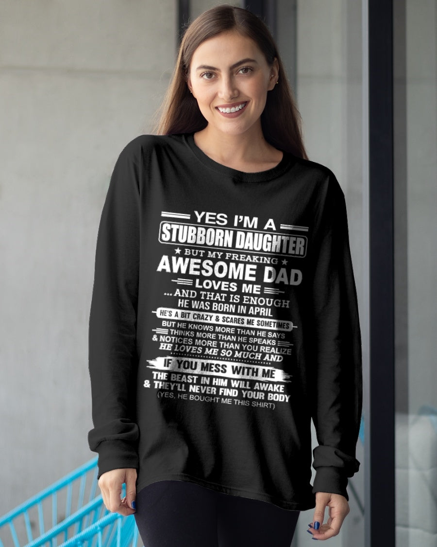 Yes I’m A Stubborn Daughter T-Shirt – Birthday Gift From April Dad / Man - NGHL04 (SKU11-34-04)